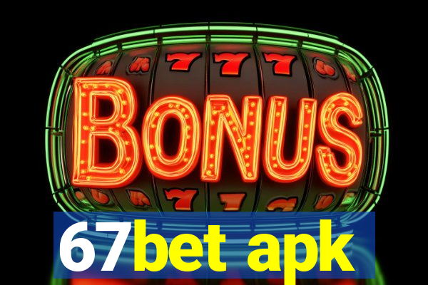 67bet apk